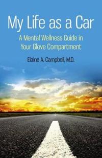 My Life as a Car – A Mental Wellness Guide in Your Glove Compartment