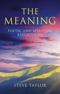 Meaning, The – Poetic and spiritual reflections