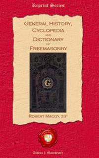 Bokomslag för "General History, Cyclopedia and Dictionary of Freemasonry"