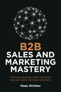 B2B Sales and Marketing Mastery