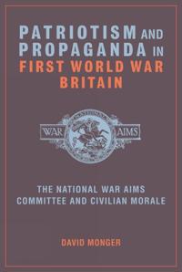 Bokomslag för "Patriotism and Propaganda in First World War Britain"