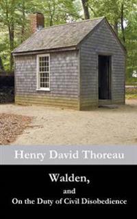 Walden, and On the Duty of Civil Disobedience