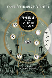 Sherlock Holmes Escape Book, A: The Adventure of the Two Flying Scotsmen