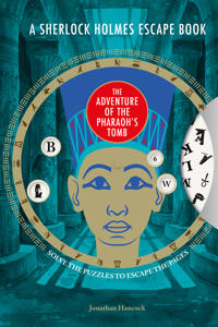 A Sherlock Holmes Escape Book: The Adventure of the Pharaoh’s Tomb