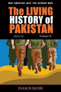The Living History of Pakistan (2012-2013): Volume II