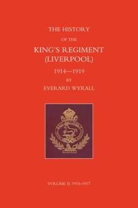 History of the King's Regiment (Liverpool) 1914-1919 Volume II