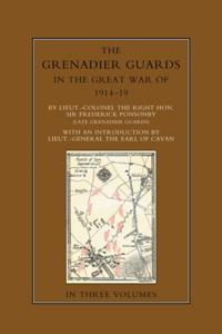 Grenadier Guards in the Great War 1914-1918 Vol 1