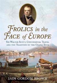 Frolics in the Face of Europe