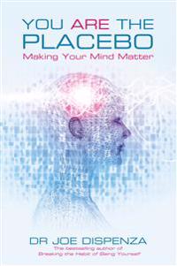 You are the placebo - making your mind matter