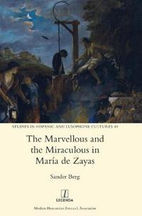 Bokomslag för "The Marvellous and the Miraculous in María de Zayas"