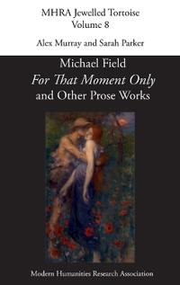 For That Moment Only and Other Prose Works