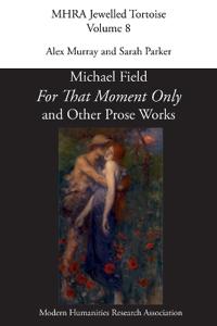 For That Moment Only and Other Prose Works