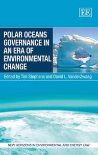 Polar Oceans Governance in an Era of Environmental Change