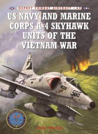 US Navy and Marine Corps A-4 Skyhawk Units of the Vietnam War 1963 1973