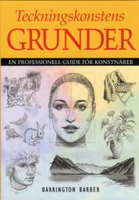 Bokomslag för Teckningskonstens grunder : en professionell guide för konstnärer