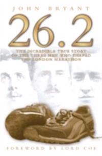 26.2 - The Incredible True Story of the Three Men Who Shaped The London Marathon