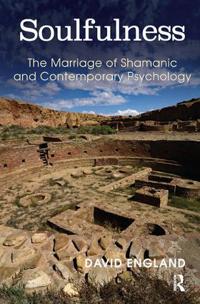 Soulfulness - the marriage of shamanic and contemporary psychology