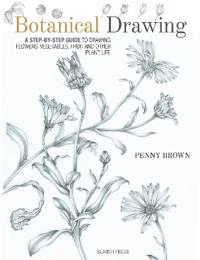 Botanical drawing - a step-by-step guide to drawing flowers, vegetables, fr