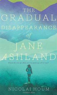 The Gradual Disappearance of Jane Ashland