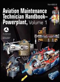 Aviation Maintenance Technician Handbook - Powerplant. Volume 1 (FAA-H-8083-32)