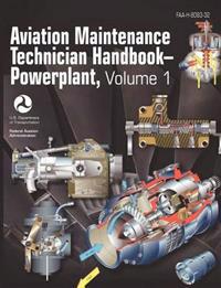 Aviation Maintenance Technician Handbook - Powerplant. Volume 1 (FAA-H-8083-32)
