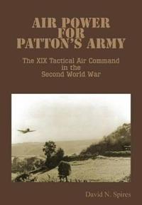 Bokomslag for "Air Power for Patton's Army - The XIX Tactical Air Command in the Second World War"