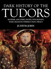 Dark History of the Tudors