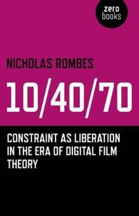 10/40/70 – Constraint as Liberation in the Era of Digital Film Theory
