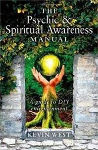 Psychic & Spiritual Awareness Manual, The – A guide to DIY enlightenment
