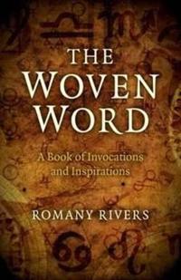 Woven Word, The – A Book of Invocations and Inspirations