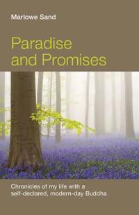 Paradise and Promises – Chronicles of my life with a self–declared, modern–day Buddha