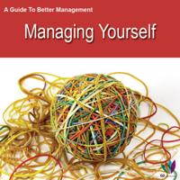 Guide to Better Management: Managing Yourself