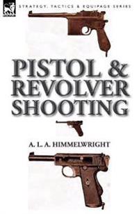 Bokomslag för "Pistol and Revolver Shooting"