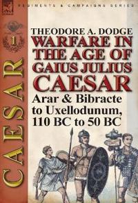 Bokomslag för "Warfare in the Age of Gaius Julius Caesar-Volume 1"