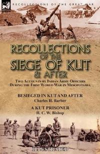 Bokomslag för "Recollections of the Siege of Kut & After"