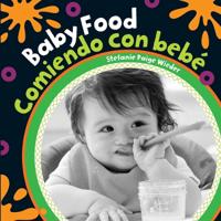 Baby Food / Comiendo Con Bebe (English and Spanish Edition)