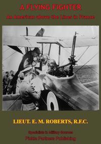 Flying Fighter: An American Above The Lines In France