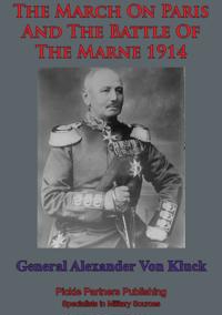 March On Paris And The Battle Of The Marne 1914