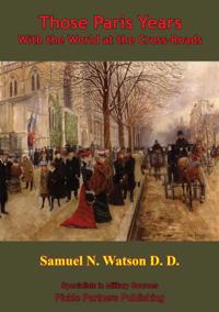 Those Paris Days: With The World At The Crossroads
