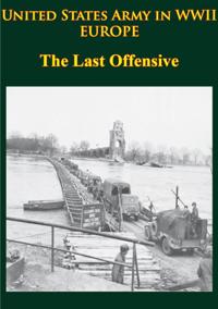 United States Army in WWII - Europe - the Last Offensive