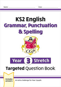 KS2 English Year 3 Stretch Grammar, Punctuation & Spelling Targeted Question Book (w/Answers)