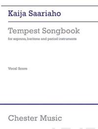 Kaija Saariaho - Tempest Songbook for Soprano, Baritone and Period Instruments (Vocal Score)