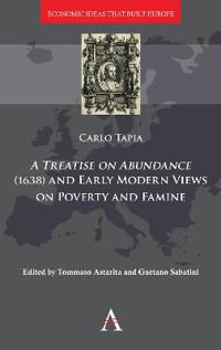 A Treatise on Abundance (1638) and Early Modern Views on Poverty and Famine