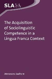 The Acquisition of Sociolinguistic Competence in a Lingua Franca Context