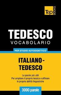 Vocabolario Italiano-Tedesco per studio autodidattico - 3000 parole