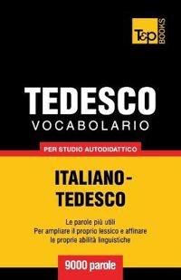 Vocabolario Italiano-Tedesco per studio autodidattico - 9000 parole