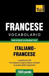 Vocabolario Italiano-Francese per studio autodidattico - 7000 parole