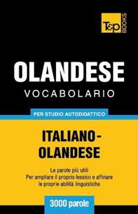 Vocabolario Italiano-Olandese per studio autodidattico - 3000 parole