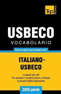 Vocabolario Italiano-Usbeco per studio autodidattico - 3000 parole