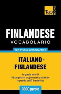 Vocabolario Italiano-Finlandese per studio autodidattico - 3000 parole